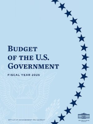 cover image of Budget Of The U.S. Government, Fiscal Year 2025